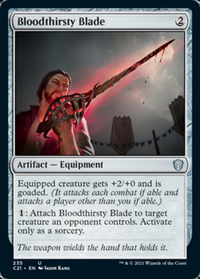 Bloodthirsty Blade
 Equipped creature gets +2/+0 and is goaded. (It attacks each combat if able and attacks a player other than you if able.)
{1}: Attach Bloodthirsty Blade to target creature an opponent controls. Activate this ability only any time you could cast a sorcery.